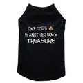 One Dog's Poop is Another Dog's Treasure - Dog Tank: Dogs Pet Apparel Tanks 